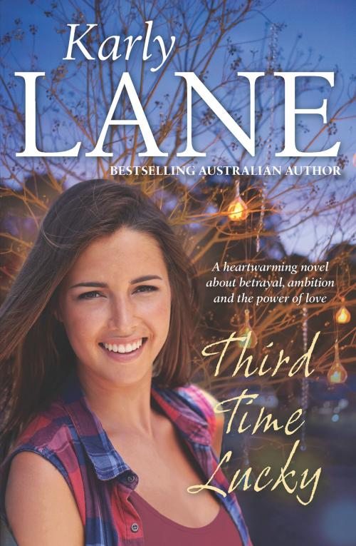 Cover of the book Third Time Lucky by Karly Lane, Allen & Unwin