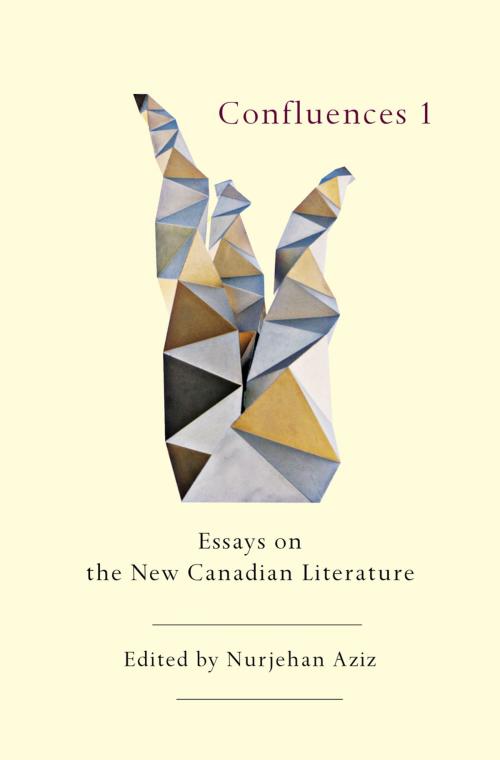 Cover of the book Confluences 1: Essays on the New Canadian Literature by Nurjehan Aziz, Mawenzi House