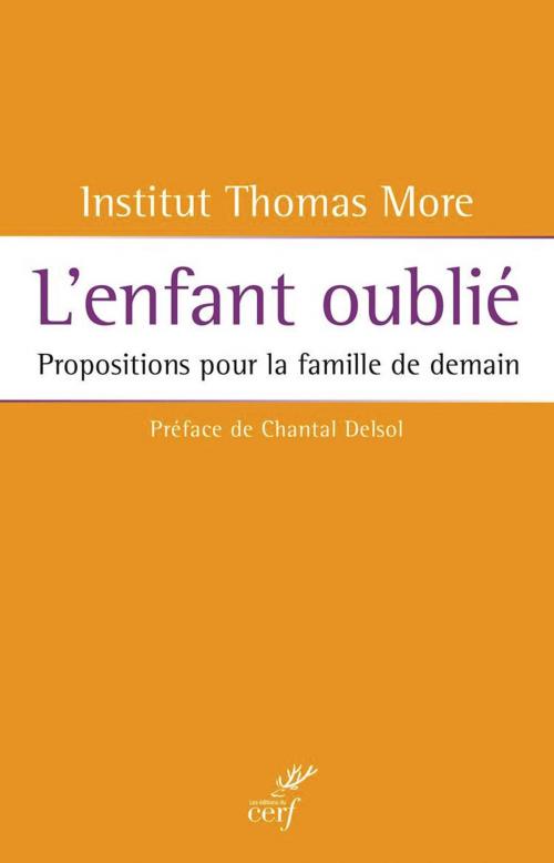 Cover of the book L'Enfant oublié by Institut thomas more, Editions du Cerf