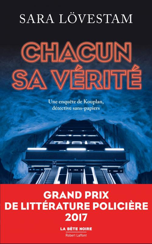 Cover of the book Chacun sa vérité by Sara LÖVESTAM, Groupe Robert Laffont