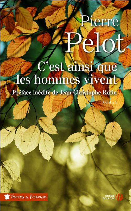 Cover of the book C'est ainsi que les hommes vivent by Pierre PELOT, Jean-Christophe RUFIN, Place des éditeurs