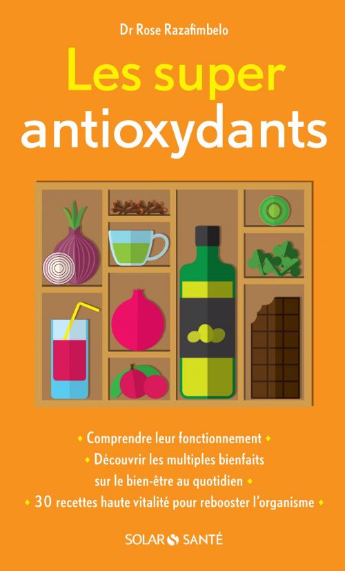 Cover of the book Les super antioxydants by Rose RAZAFIMBELO, edi8