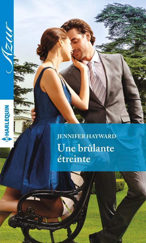 Cover of the book Une brulante étreinte by Jennifer Hayward, Harlequin