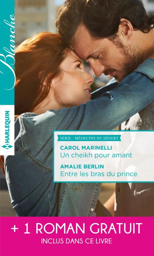 Cover of the book Un cheikh pour amant - Entre les bras du prince - Un mystérieux patient by Carol Marinelli, Amalie Berlin, Judy Duarte, Harlequin
