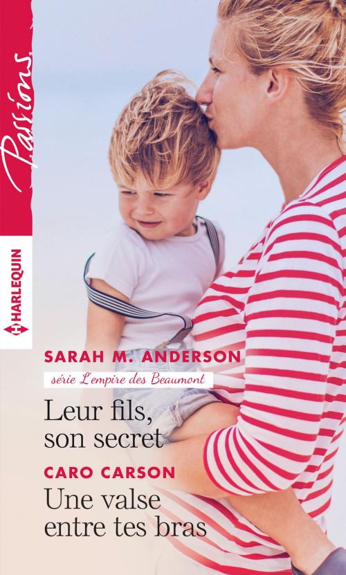 Cover of the book Leur fils, son secret - Une valse entre tes bras by Sarah M. Anderson, Caro Carson, Harlequin