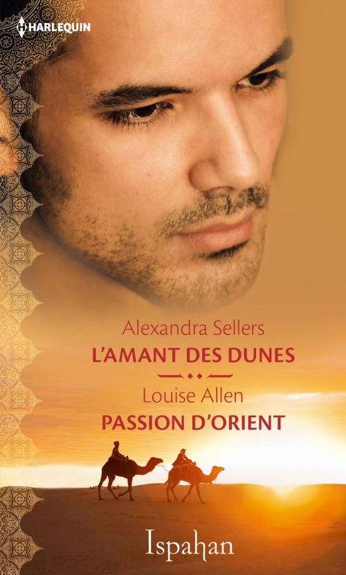 Cover of the book L'amant des dunes - Passion d'Orient by Alexandra Sellers, Louise Allen, Harlequin