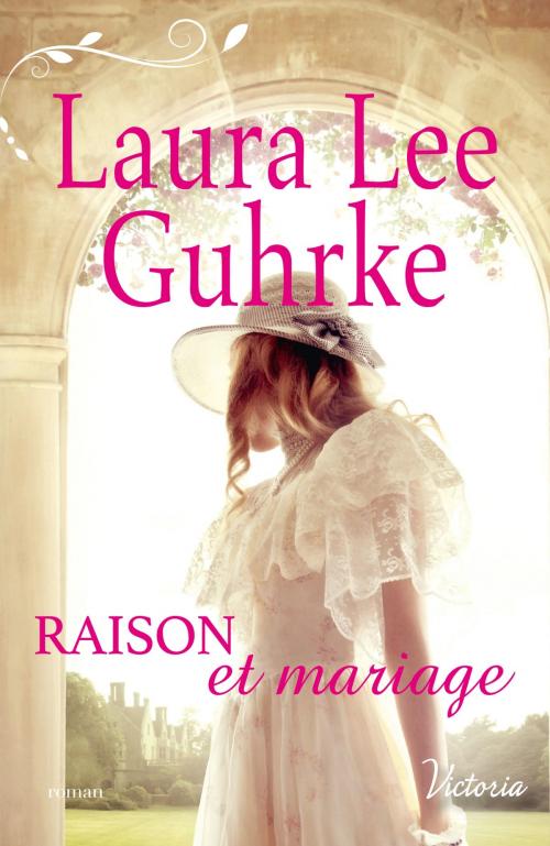 Cover of the book Raison et mariage by Laura Lee Guhrke, Harlequin