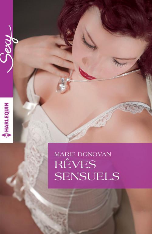 Cover of the book Rêves sensuels by Marie Donovan, Harlequin