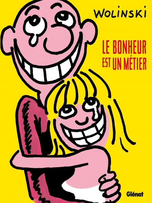 Cover of the book Le bonheur est un métier by Georges Wolinski, Glénat BD