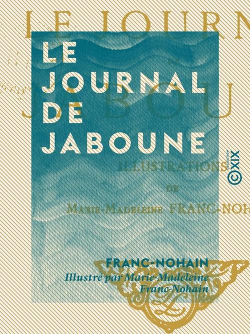 Cover of the book Le Journal de Jaboune by Franc-Nohain, Collection XIX