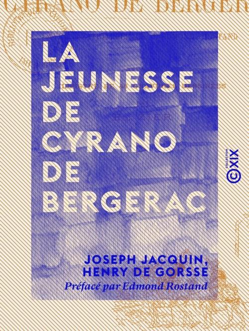 Cover of the book La Jeunesse de Cyrano de Bergerac by Henry de Gorsse, Joseph Jacquin, Collection XIX
