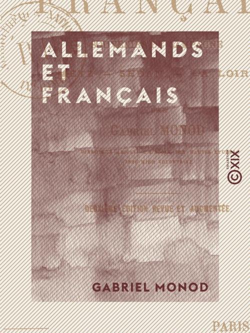 Cover of the book Allemands et Français - Souvenirs de campagne by Gabriel Monod, Collection XIX