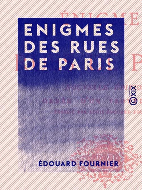 Cover of the book Enigmes des rues de Paris by Édouard Fournier, Collection XIX