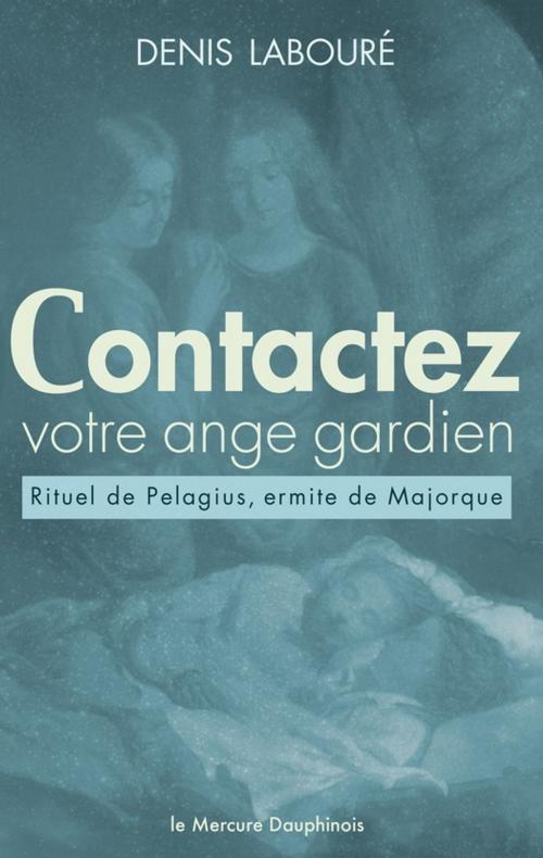 Cover of the book Contactez votre ange gardien by Denis Labouré, Le Mercure Dauphinois