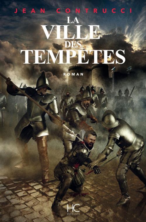 Cover of the book La ville des tempêtes by Jean Contrucci, HC éditions