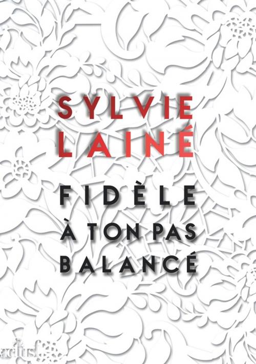 Cover of the book Fidèle à ton pas balancé by Sylvie Lainé, Éditions ActuSF