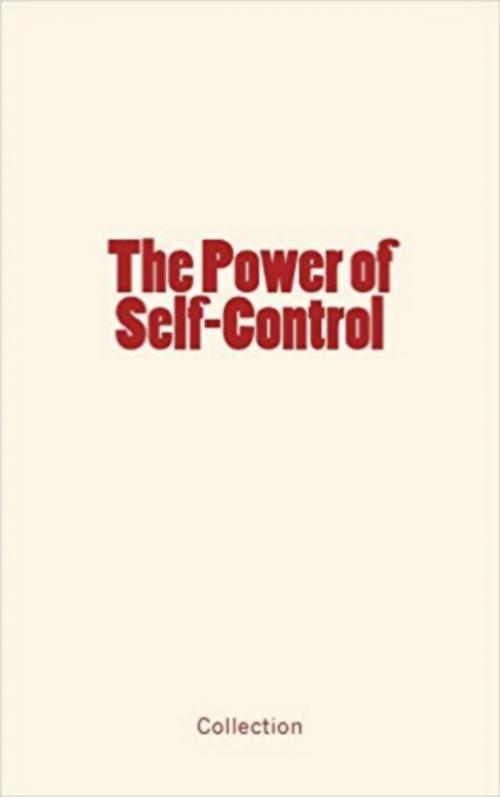 Cover of the book The Power of Self-Control and its Development by . Collection, Editions Le Mono