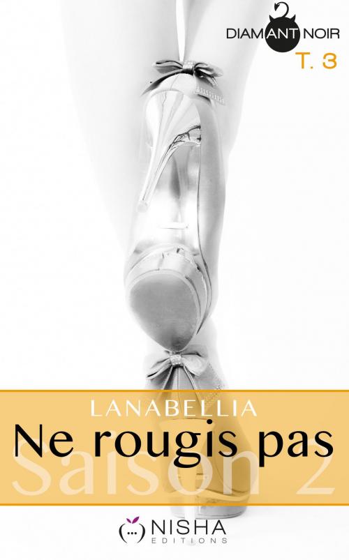 Cover of the book Ne rougis pas - Saison 2 tome 3 by Lanabellia, LES EDITIONS DE L'OPPORTUN