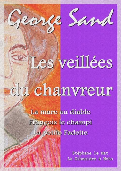 Cover of the book Les veillées du chanvreur by George Sand, La Gibecière à Mots