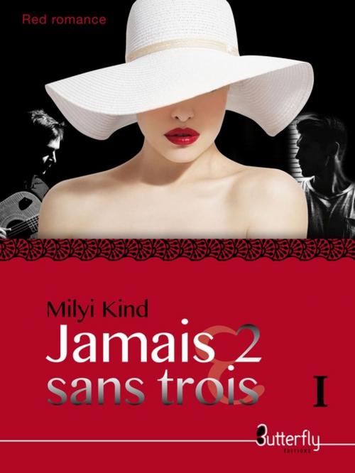 Cover of the book Jamais 2 sans Trois by Milyi Kind, Butterfly Éditions