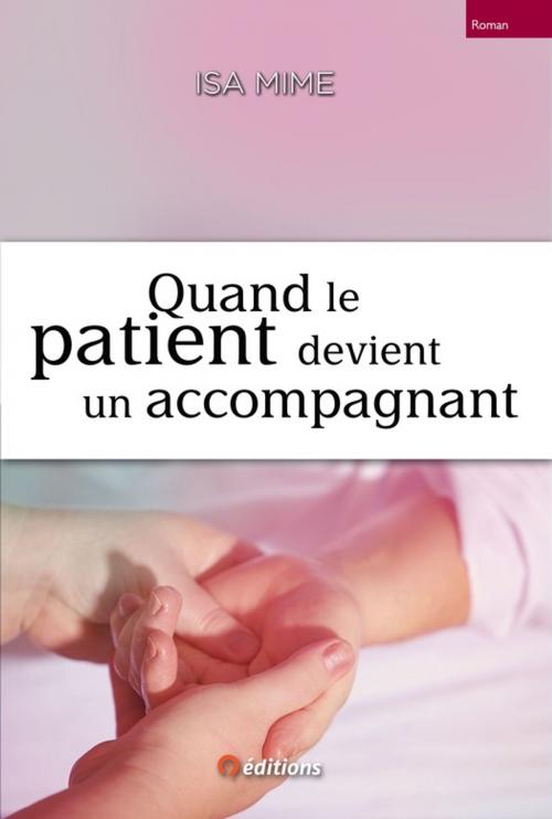 Cover of the book Quand le patient devient un accompagnant by Isa Mime, 9 éditions