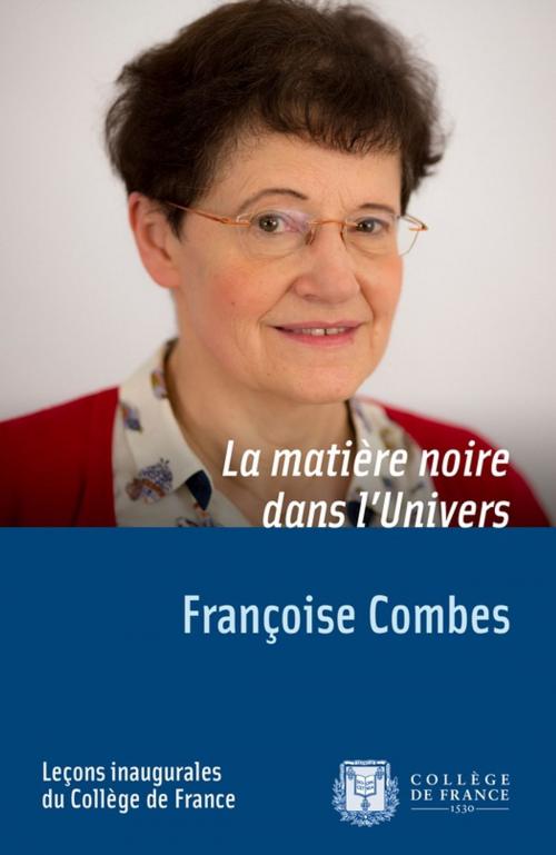 Cover of the book La matière noire dans l'Univers by Françoise Combes, Collège de France