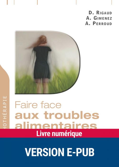 Cover of the book Faire face aux troubles alimentaires (Epub) by Angélique Gimenez, Dr Alain Perroud, Pr Daniel Rigaud, Retz