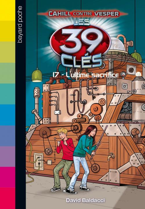 Cover of the book Les 39 clés - Cahill contre Vesper, Tome 07 by David Baldacci, Bayard Jeunesse