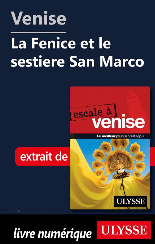 Cover of the book Venise - La Fenice et le sestiere San Marco by Claude Morneau, Guides de voyage Ulysse