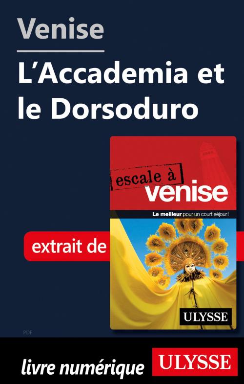 Cover of the book Venise - L'Accademia et le Dorsoduro by Claude Morneau, Guides de voyage Ulysse