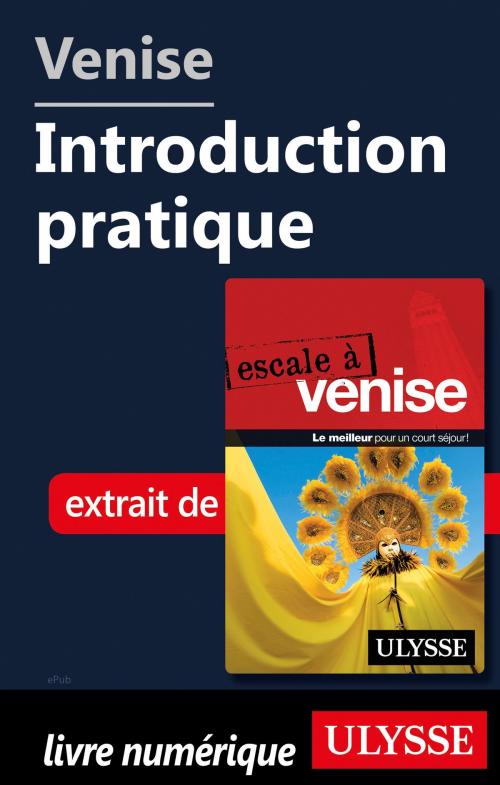 Cover of the book Venise - Introduction pratique by Claude Morneau, Guides de voyage Ulysse