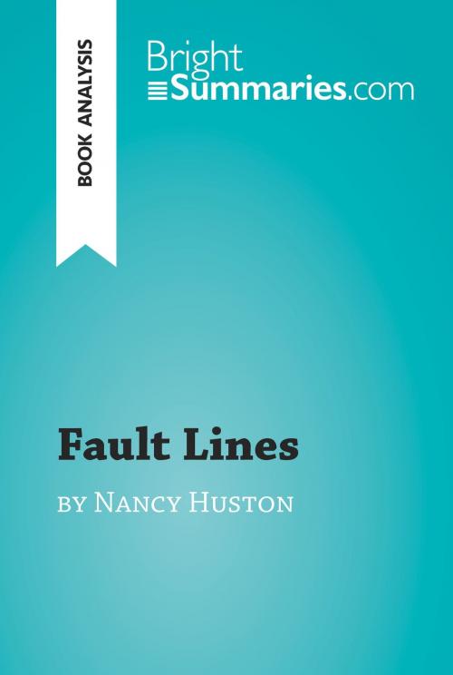 Cover of the book Fault Lines by Nancy Huston (Book Analysis) by Bright Summaries, BrightSummaries.com