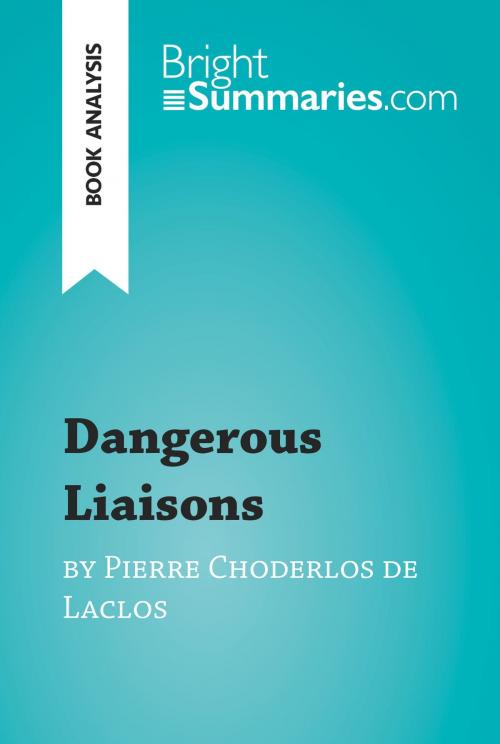 Cover of the book Dangerous Liaisons by Pierre Choderlos de Laclos (Book Analysis) by Bright Summaries, BrightSummaries.com