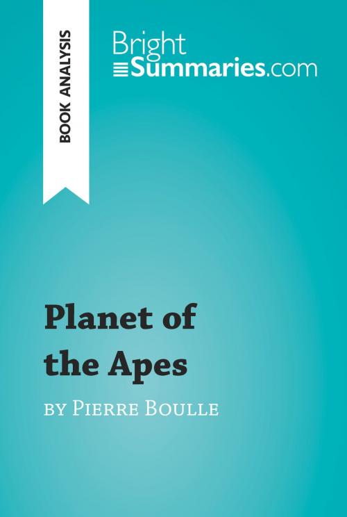 Cover of the book Planet of the Apes by Pierre Boulle (Book Analysis) by Bright Summaries, BrightSummaries.com