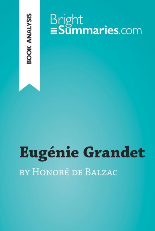 Cover of the book Eugénie Grandet by Honoré de Balzac (Book Analysis) by Bright Summaries, BrightSummaries.com