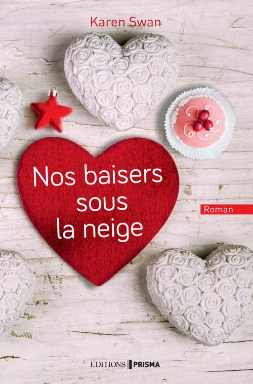 Cover of the book Nos baisers sous la neige by Karen Swan, Editions Prisma