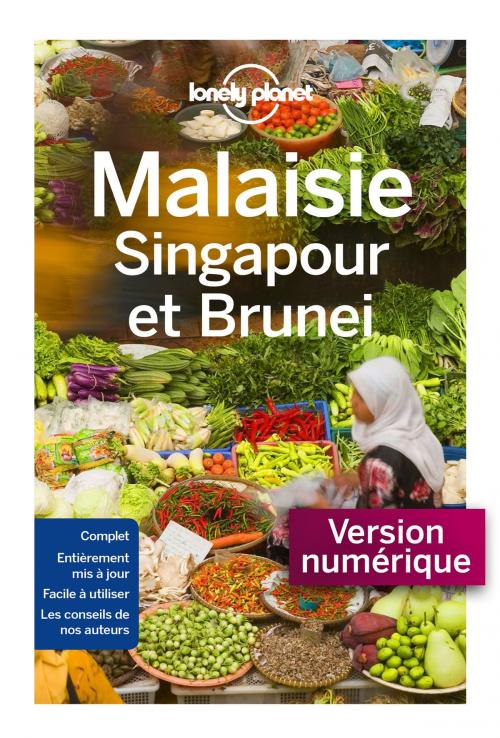 Cover of the book Malaisie, Singapour et Brunei - 8ed by LONELY PLANET FR, edi8