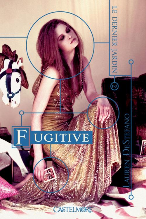 Cover of the book Fugitive by Lauren Destefano, Castelmore