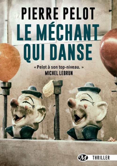 Cover of the book Le Méchant qui danse by Pierre Pelot, Bragelonne