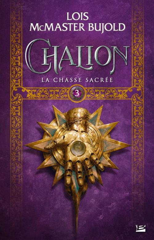 Cover of the book La Chasse sacrée by Lois Mcmaster Bujold, Bragelonne