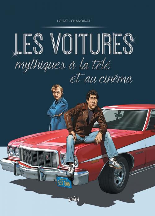 Cover of the book Les voitures mythiques du cinéma - Tome 2 by Laetitia Aynié, Chanoinat, Jungle