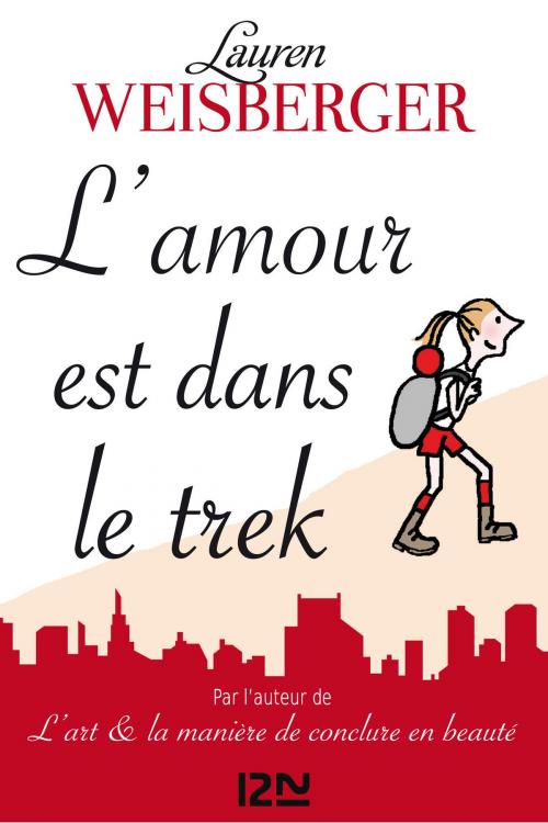 Cover of the book L'amour est dans le trek by Lauren WEISBERGER, Univers Poche
