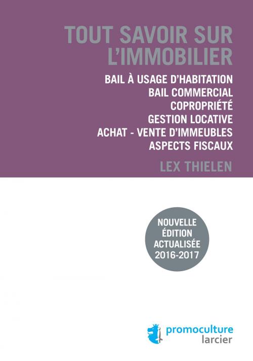 Cover of the book Tout savoir sur l'immobilier by Lex Thielen, Éditions Larcier
