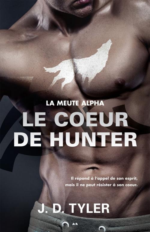 Cover of the book Le coeur de Hunter by J. D. Tyler, Éditions AdA