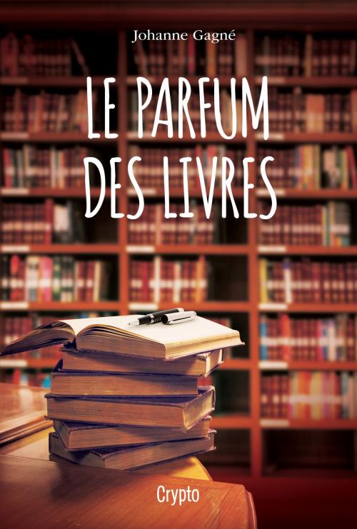 Cover of the book Le parfum des livres by Johanne Gagné, Bayard Canada