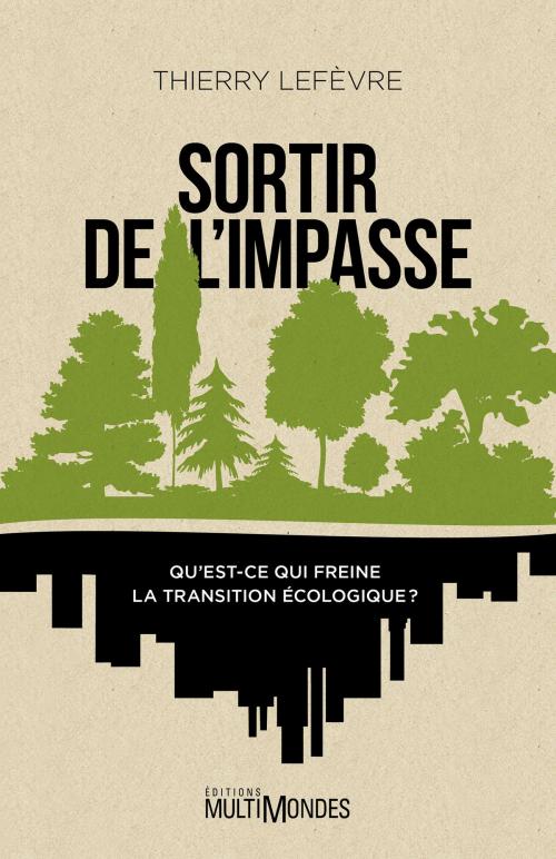Cover of the book Sortir de l'impasse by Thierry Lefèvre, Éditions MultiMondes