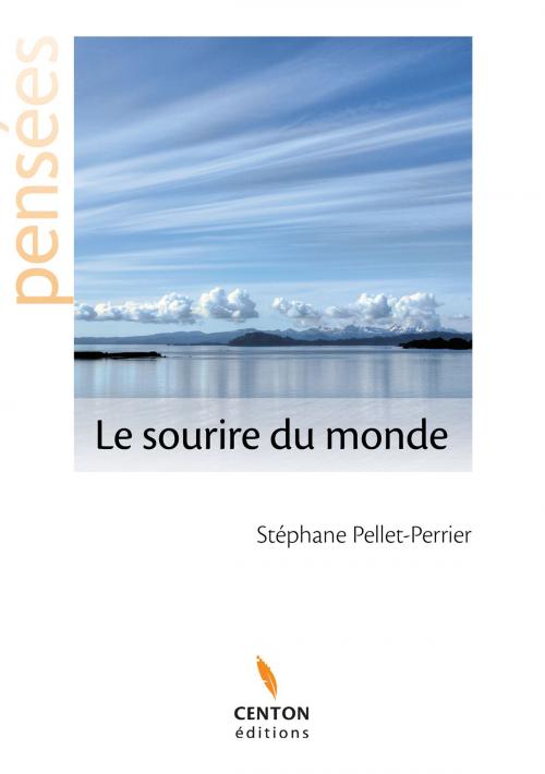 Cover of the book Le sourire du monde by Stéphane Pellet-Perrier, Centon éditions