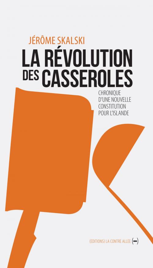 Cover of the book La Révolution des casseroles by Jérôme Skalski, La Contre Allée