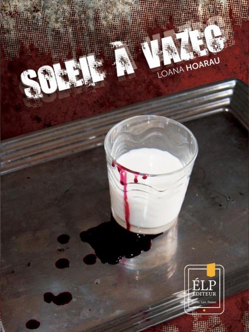 Cover of the book Soleil à Vazec by Loana Hoarau, ÉLP éditeur