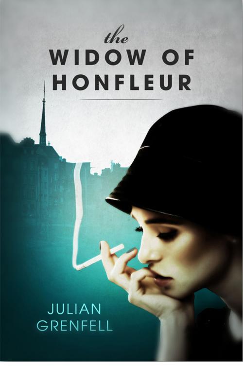 Cover of the book The Widow of Honfleur by Julian Grenfell, Julian Grenfell
